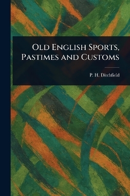 Old English Sports, Pastimes and Customs