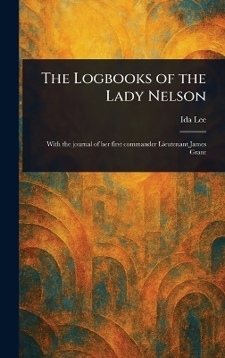 The Logbooks of the Lady Nelson - Ida Lee