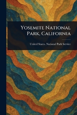 Yosemite National Park, California - United States National Park Service