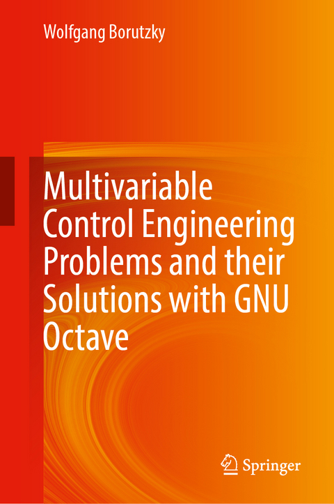 Multivariable Control Engineering Problems and their Solutions with GNU Octave - Wolfgang Borutzky