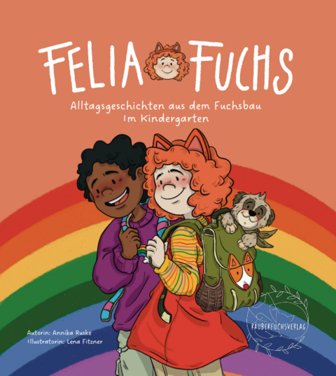 Felia Fuchs - Alltagsgeschichten aus dem Fuchsbau - Annika Ruske