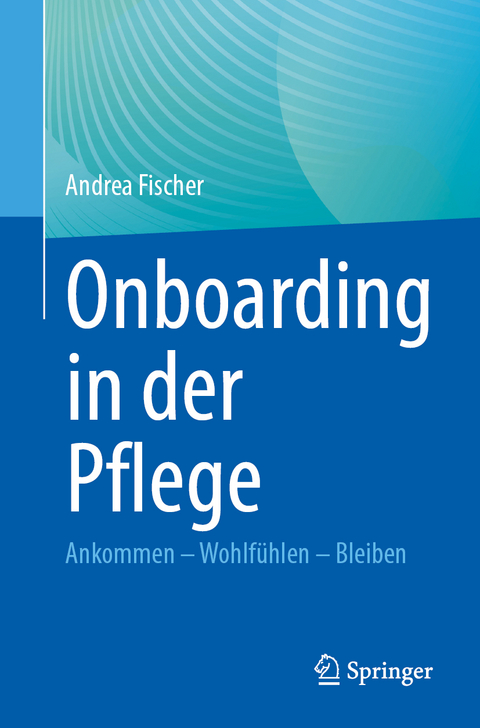 Onboarding in der Pflege - Andrea Fischer