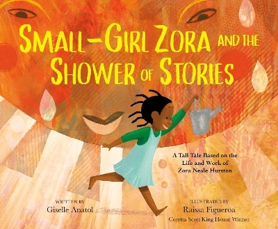 Small-Girl Zora and the Shower of Stories - Giselle Anatol