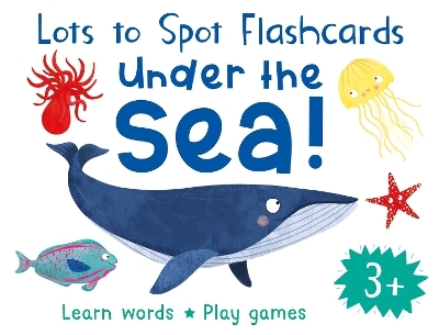 Lots to Spot Flashcards: Under the Sea! - Becky Miles