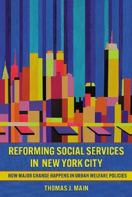 Reforming Social Services in New York City - Thomas J. Main