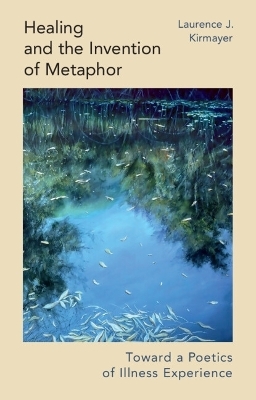 Healing and the Invention of Metaphor - Laurence J. Kirmayer