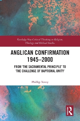 Anglican Confirmation 1945&ndash;2000 - Phillip Tovey