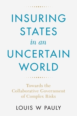 Insuring States in an Uncertain World - Louis W. Pauly