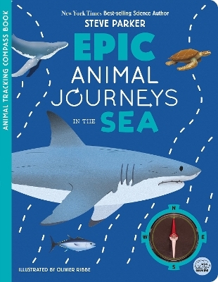 Epic Animal Journeys in the Sea - Steve Parker, Matilda Martin