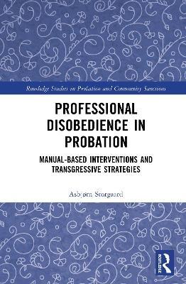 Professional Disobedience in Probation - Asbjørn Storgaard