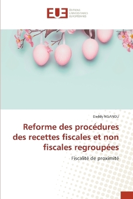 Reforme des procédures des recettes fiscales et non fiscales regroupées
