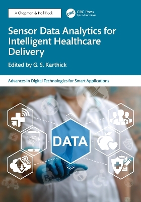 Sensor Data Analytics for Intelligent Healthcare Delivery - 