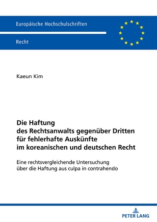 Die Haftung des Rechtsanwalts gegenüber Dritten für fehlerhafte Auskünfte im koreanischen und deutschen Recht