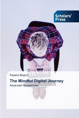 The Mindful Digital Journey - Farzana Begum
