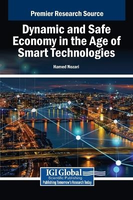 Dynamic and Safe Economy in the Age of Smart Technologies