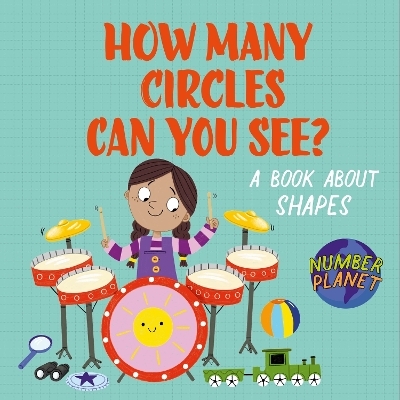 Number Planet: How Many Circles Can You See? - Louise Spilsbury