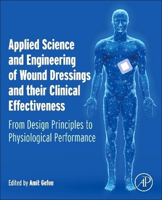 Applied Science and Engineering of Wound Dressings and their Clinical Effectiveness