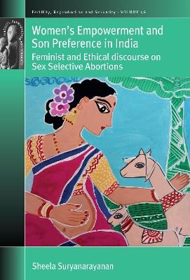 Women&rsquo;s Empowerment and Son Preference in India - Sheela Suryanarayanan