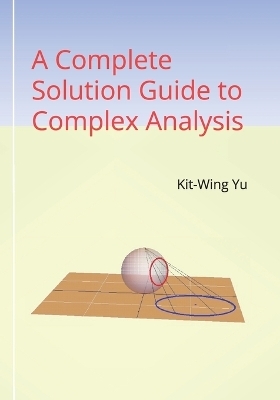A Complete Solution Guide to Complex Analysis