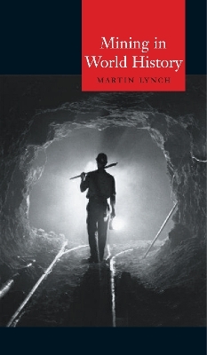 Mining in World History - Martin Lynch