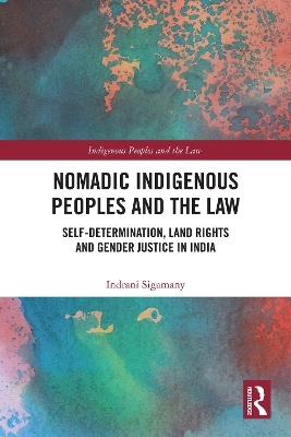 Nomadic Indigenous Peoples and the Law - Indrani Sigamany