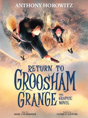 Return to Groosham Grange Graphic Novel - Anthony Horowitz