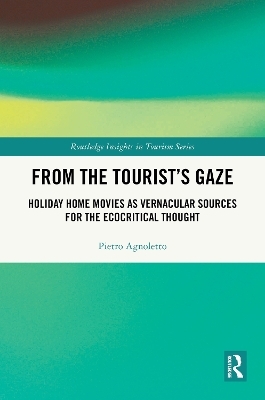 From the Tourist&rsquo;s Gaze - Pietro Agnoletto