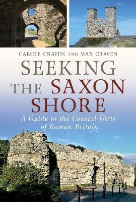 Seeking the Saxon Shore - Maxwell Craven, Carole Craven
