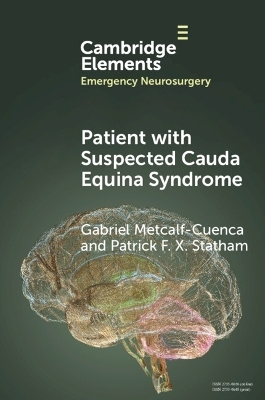 Patient with Suspected Cauda Equina Syndrome - Gabriel Metcalf-Cuenca, Patrick F. X. Statham
