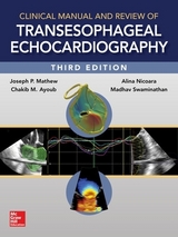 Clinical Manual and Review of Transesophageal Echocardiography, 3/e - Mathew, Joseph; Swaminathan, Madhav; Ayoub, Chakib