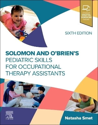 Solomon and O'Brien's Pediatric Skills for Occupational Therapy Assistants - Natasha Smet