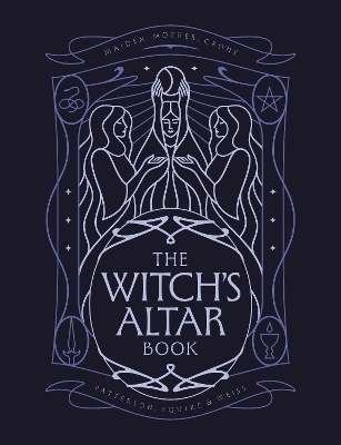The Witch's Altar Book - Lindsay Squire, Nicole Weiss, Rachel Patterson