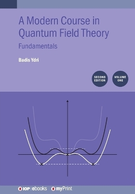 A Modern Course in Quantum Field Theory, Volume 1 (Second Edition)