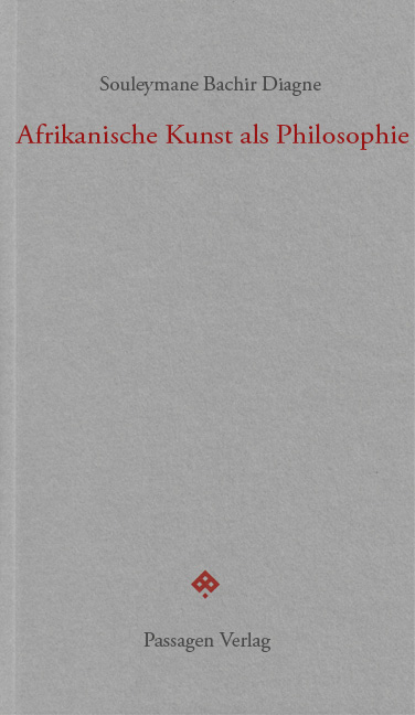 Afrikanische Kunst als Philosophie - Souleymane Bachir Diagne