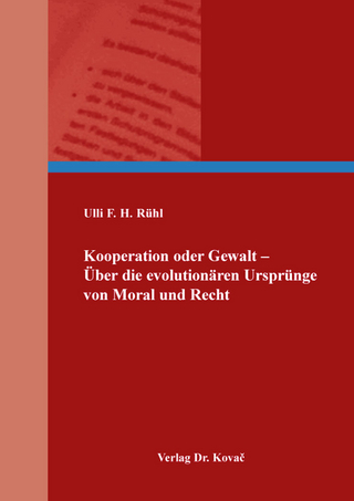 Kooperation oder Gewalt – Über die evolutionären Ursprünge von Moral und Recht