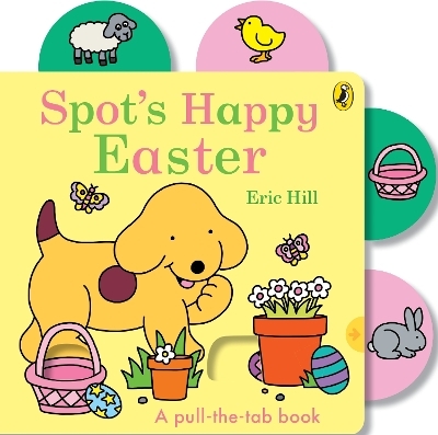 Spot&rsquo;s Happy Easter - Eric Hill