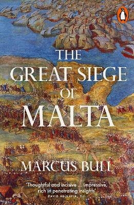 The Great Siege of Malta - Marcus Bull
