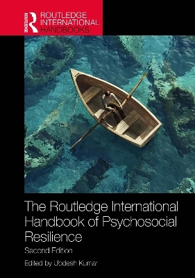 The Routledge International Handbook of Psychosocial Resilience - Updesh Kumar