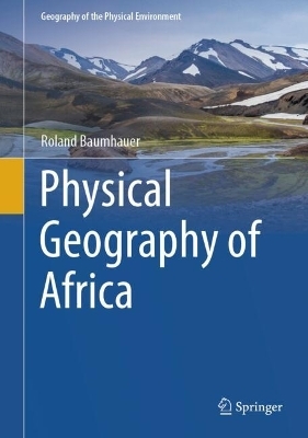 Physical Geography of Africa - Roland Baumhauer