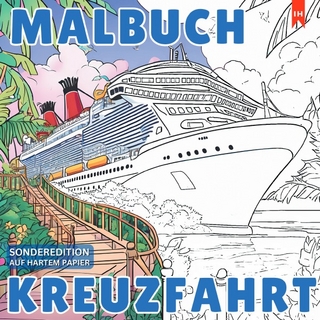 Malbuch Kreuzfahrt - Eine Kreative Reise zur Entspannung auf See