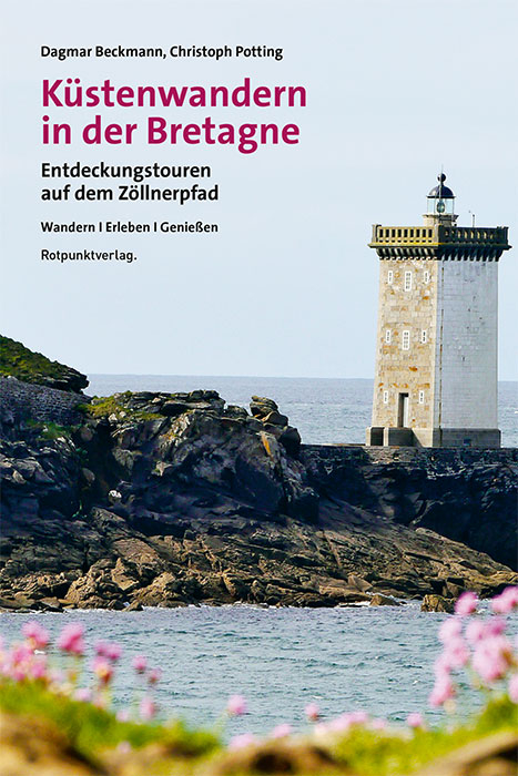 K&uuml;stenwandern in der Bretagne - Dagmar Beckmann, Christoph Potting
