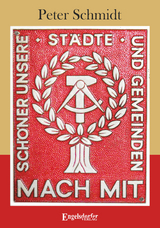 Sch&ouml;ner unsere St&auml;dte und Gemeinden. Mach mit! - Peter Schmidt
