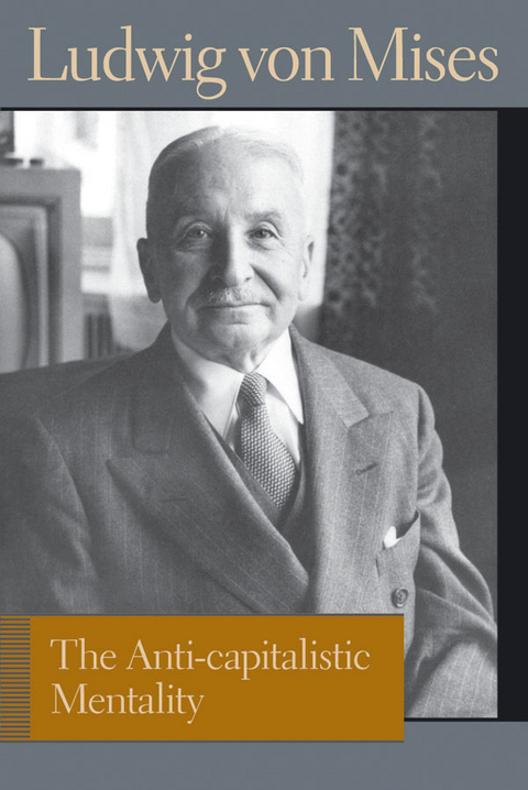 The Anti-capitalistic Mentality - Ludwig von Mises