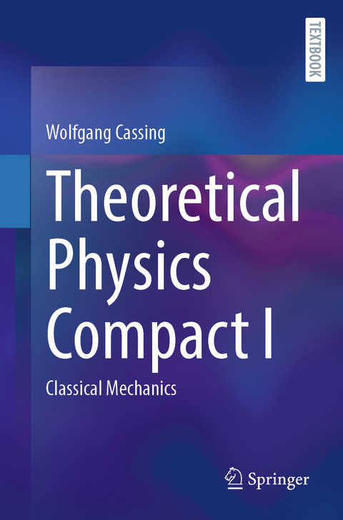 Theoretical Physics Compact I - Wolfgang Cassing
