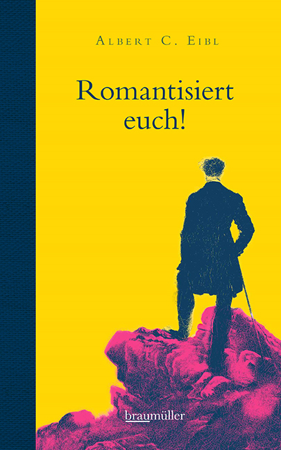 Romantisiert euch! - Albert C. Eibl