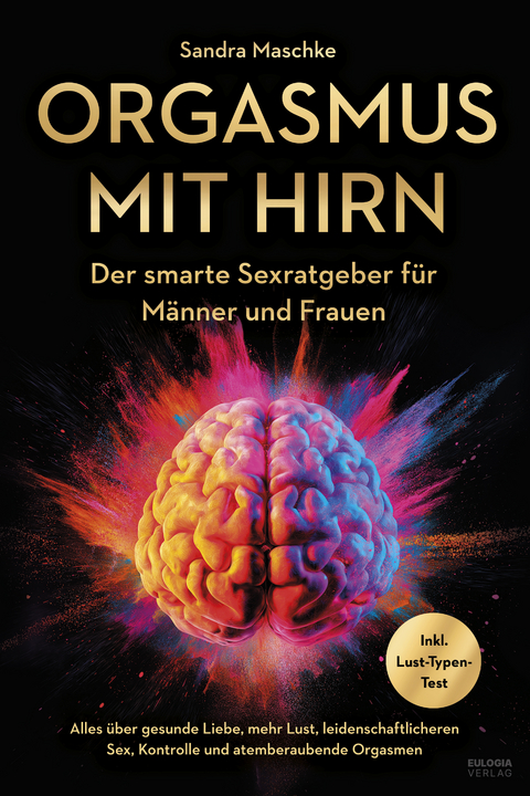 Orgasmus mit Hirn - Sandra Maschke