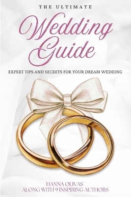 The Ultimate Wedding Guide - Hanna Olivas