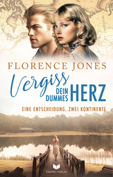 Vergiss dein dummes Herz - Florence Jones, Marion Stadler