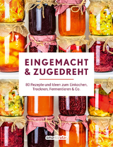 Eingemacht & zugedreht - 