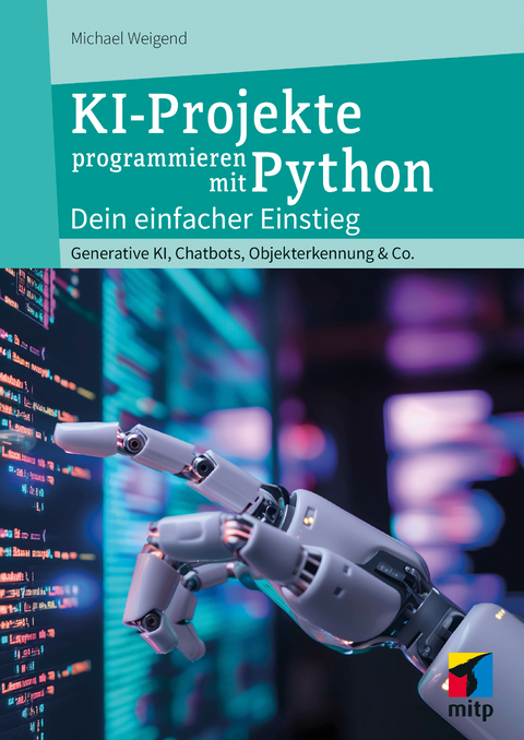 KI-Projekte programmieren mit Python - Michael Weigend